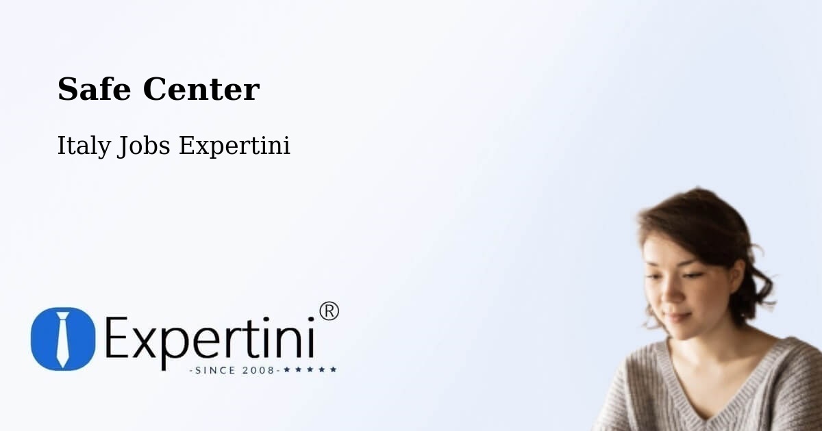 Safety Center – Gorizia - Italy Jobs Expertini